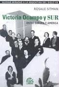 Victoria Ocampo y Sur | Rosalie Sitman