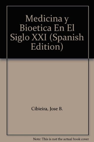 Medicina y bioética en el siglo XXI | José Benito Cibeira