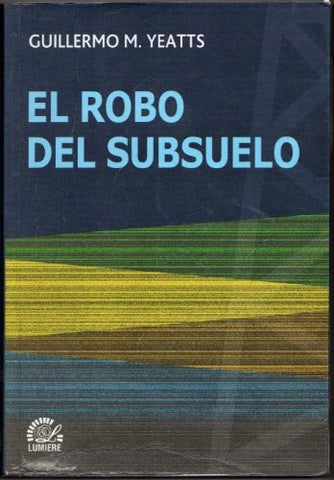 Robo del subsuelo, El | Guillermo M. Yeatts