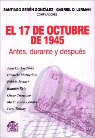 Diecisiete de Octubre de 1945 | Senén González y otros