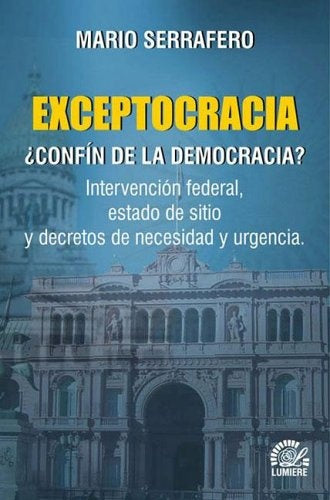 Exceptocracia, confín de la democracia | Mario D. Serrafero