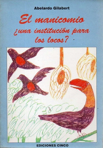 El manicomio ¿una institución para los locos? | Abelardo Gilabert