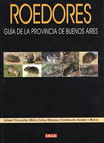 GUÍA DE ROEDORES DE LA PROVINCIA DE BUENOS AIRES.. | Isabel Elisa Villafañe