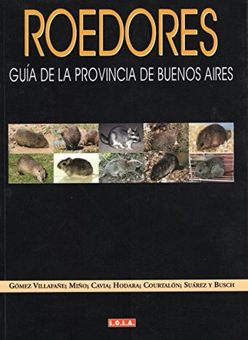 GUÍA DE ROEDORES DE LA PROVINCIA DE BUENOS AIRES.. | Isabel Elisa Villafañe