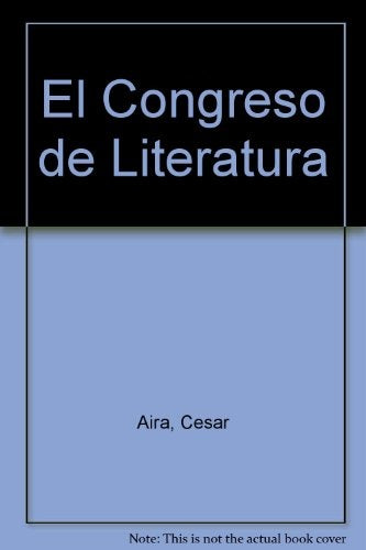 El Congreso de Literatura | CESAR AIRA