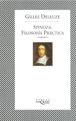 Spinoza, filosofía práctica | Deleuze-Escohotado