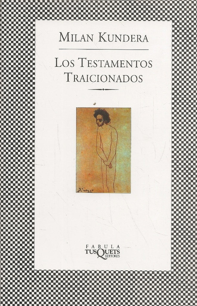Los testamentos traicionados | Milan Kundera