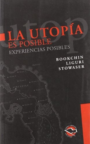 Utopía es posible, La | Bookchin-Liguri-Stowasser
