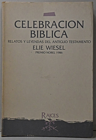 CELEBRACION BIBLICA.. | Elie Wiesel