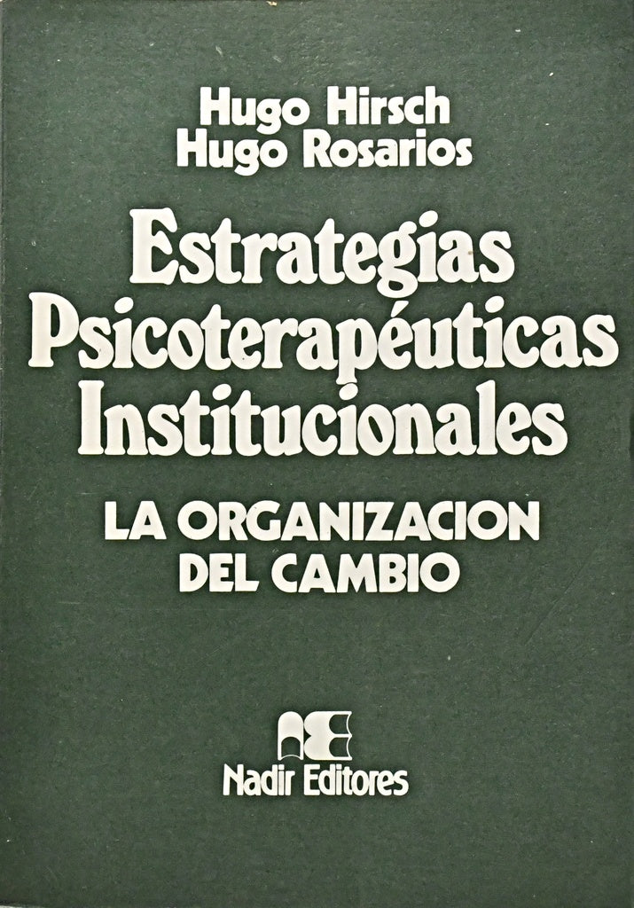 ESTRATEGIAS PSICOTERAPÉUTICAS INSTITUCIONALES.. | Hugo  Hirsch