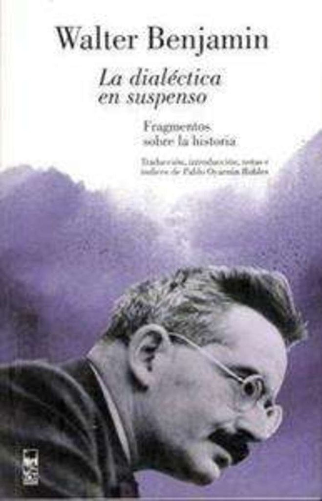 La dialéctica en suspenso | Walter Benjamin