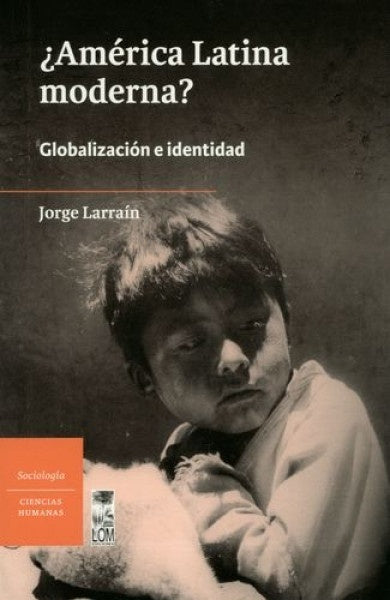América Latina moderna? | Jorge Larraín