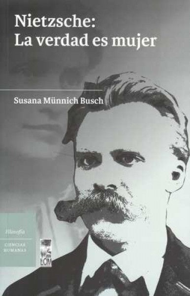 Nietzsche: La verdad es mujer | Susana Munnich Busch