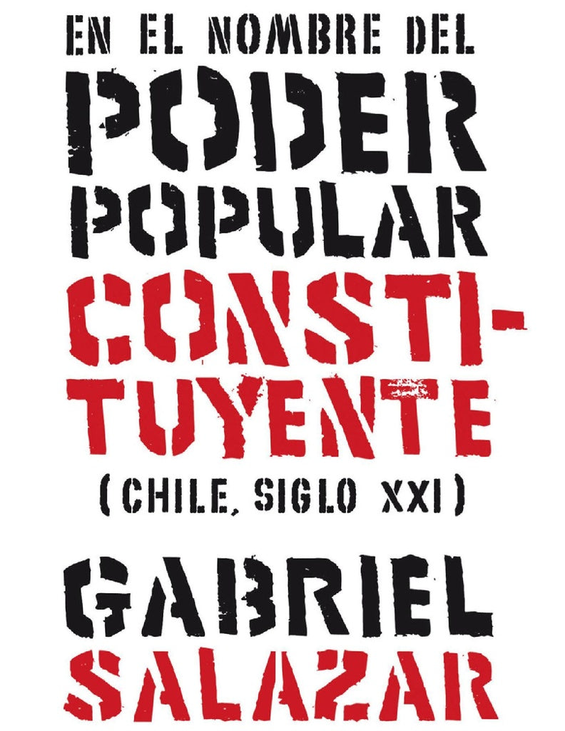 En el nombre del poder popular constituyente | Gabriel Salazar