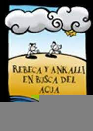 Rebeca y Ankalli en busca del agua | Karl-Oswald Böhmer Muñoz