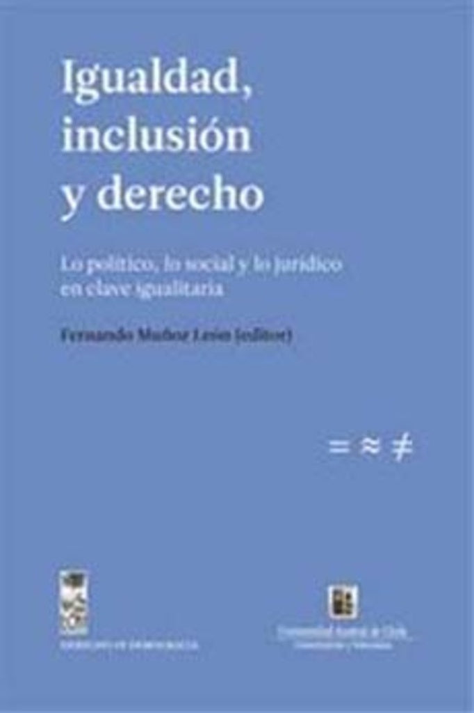 Igualdad, inclusión y derecho. Lo político, lo social y lo jurídico en clave igualitaria | Muñoz León, AA.