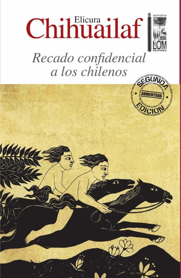Recado confidencial a los chilenos | ELICURA CHIHUAILAF