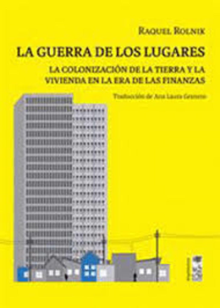 La guerra de los lugares | Raquel Rolnik