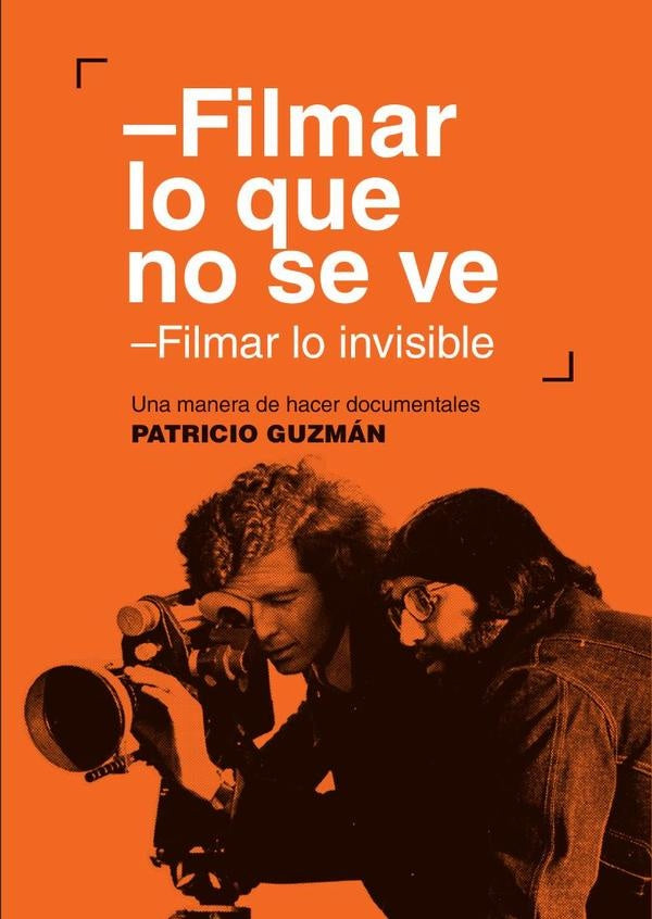 Filmar lo que no se ve | Patricio Guzmán