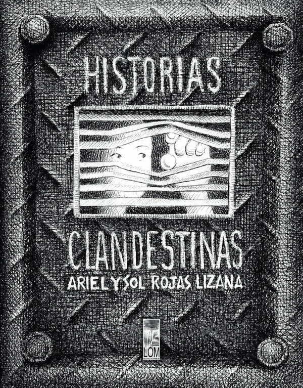 Historias Clandestinas | Rojas Lizana, Rojas Lizana