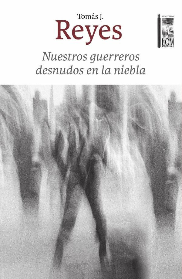 Nuestros guerreros desnudos en la niebla |  Reyes, Jara Reyes