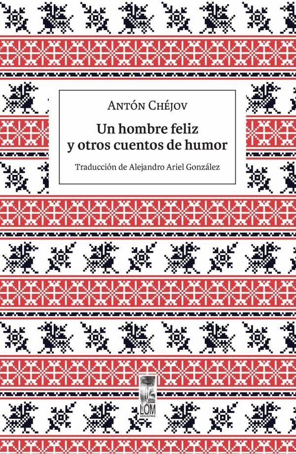 Un hombre feliz y otros cuentos de humor | Antón Pávlovich Chéjov