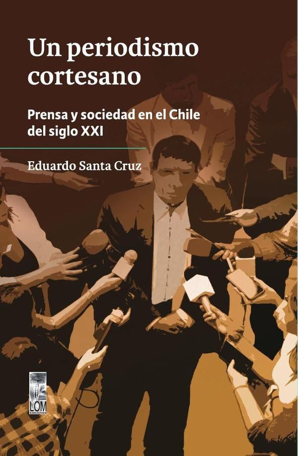 Un periodismo cortesano | Eduardo Santa Cruz