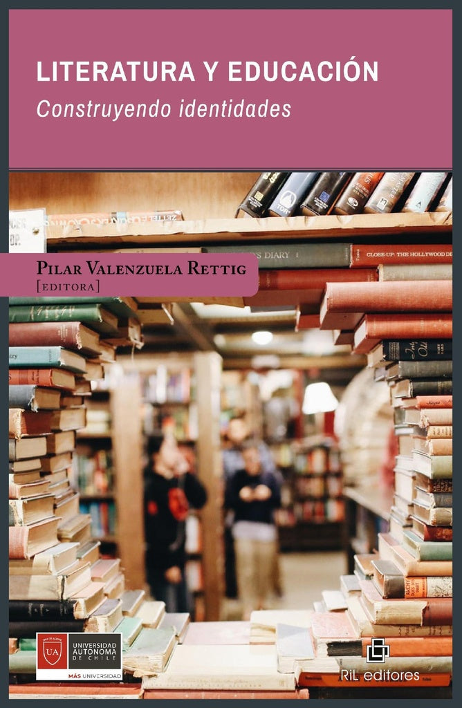 Literatura y educación: construyendo identidades | Pilar Valenzuela Rettig