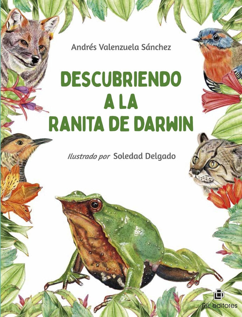 Descubriendo a la Ranita de Darwin | Delgado, Valenzuela Sánchez