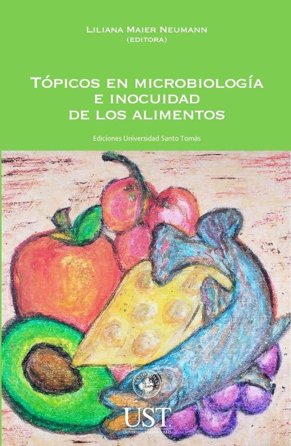 Tópicos en microbiología e inocuidad de los alimentos | Liliana Maier Neumann