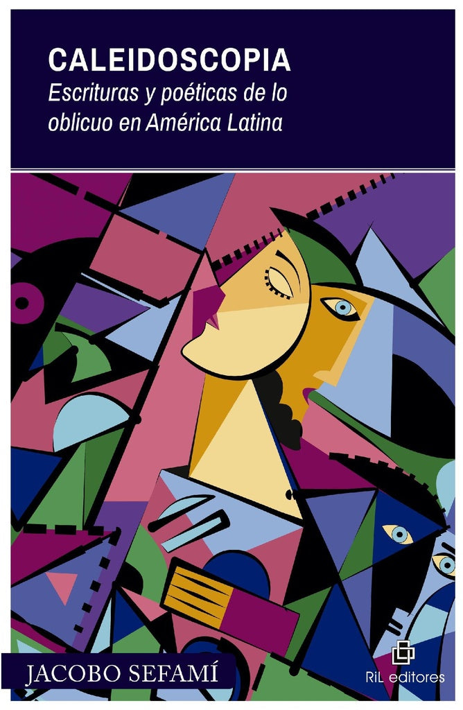 Caleidoscopia: escrituras y poéticas de lo oblicuo en América Latina | Jacobo Sefami