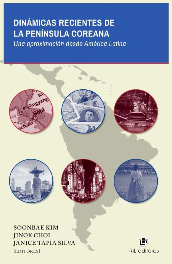 Dinámicas recientes de la península coreana: una aproximación desde América Latina. Recopilación del | Choi, Kim y otros