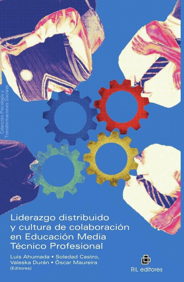 Liderazgo distribuido y cultura de colaboración en educación media técnico profesional. Análisis de  | Castro, Ahumada y otros