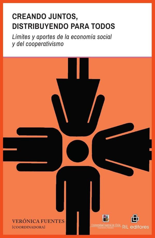 Creando Juntos, distribuyendo para todos. Límites y aportes de la economía social y del cooperativis | Verónica Fuentes Guarda