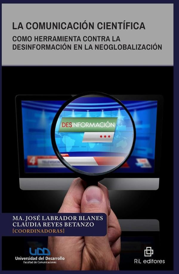 La comunicación científica como herramienta contra la desinformación en la neoglobalización | Labrador Blanes, Reyes Betanzo
