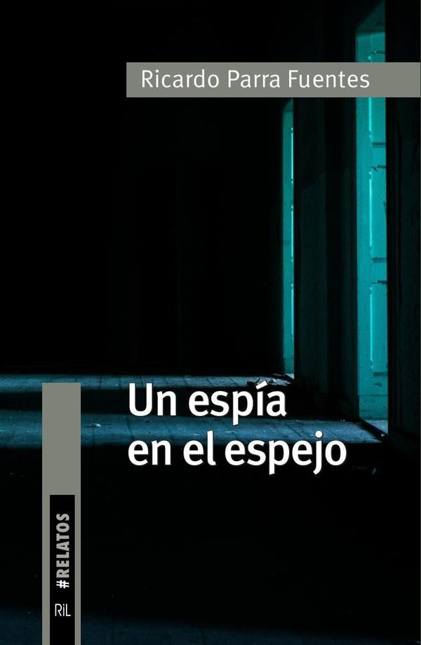 Un espía en el espejo | Ricardo Parra Fuentes