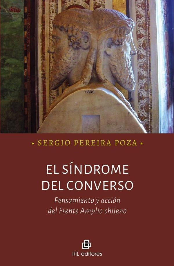 El síndrome del converso. Pensamiento y acción del Frente Amplio chileno | Sergio Pereira Poza