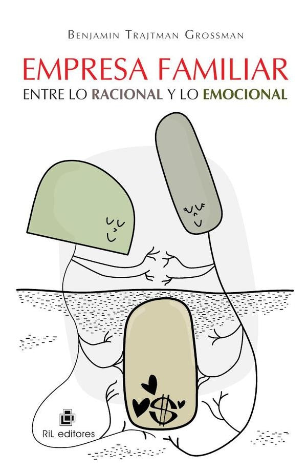 Empresa familiar: entre lo racional y lo emocional | Benjamín Trajtman Grossman