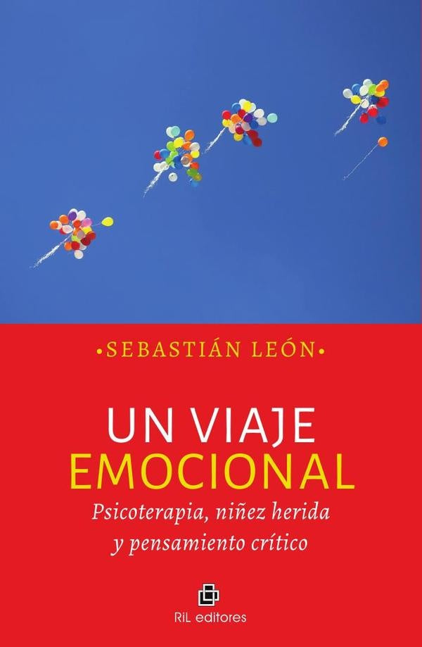 Un viaje emocional. Psicoterapia, niñez herida y pensamiento crítico | Sebastián León