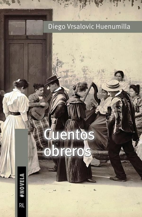 Cuentos obreros | Diego Vrsalovic Huenumilla