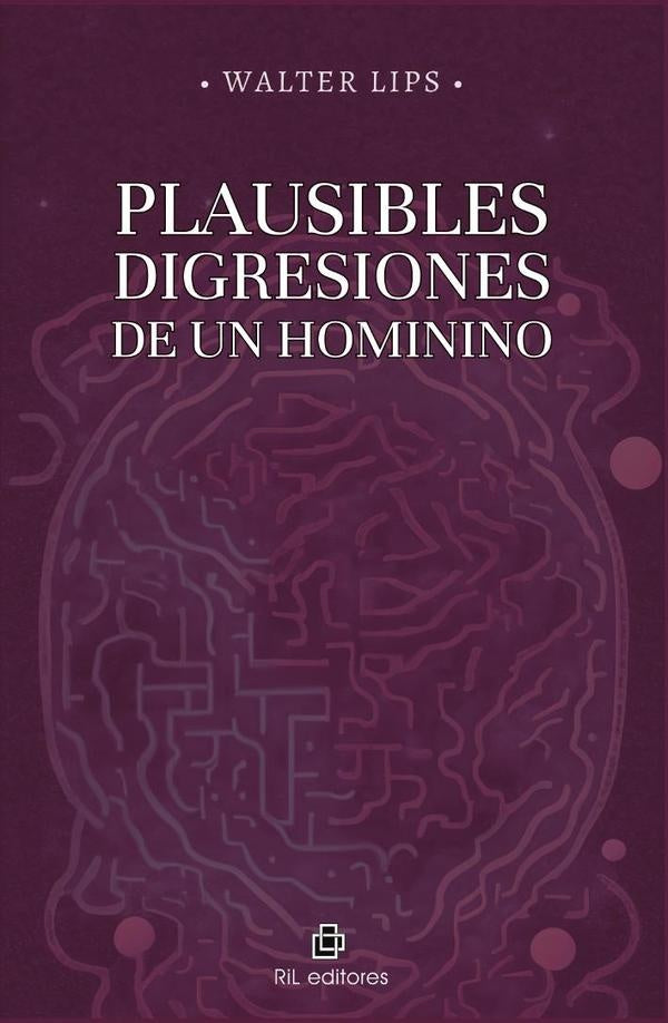 Plausibles digresiones de un hominino | Walter Lips