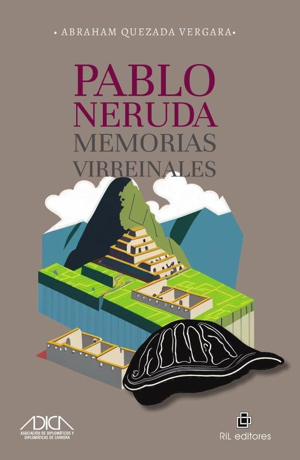 Pablo Neruda, memorias virreinales | Abraham Quezada Vergara
