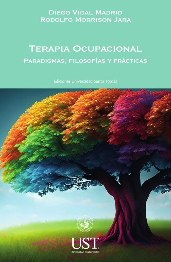 Terapia Ocupacional. Paradigmas, filosofías y prácticas | Vidal Madrid, Morrison Jara