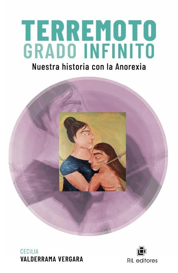 Terremoto grado infinito. Nuestra historia con la anorexia | Cecilia Valderrama Vergara