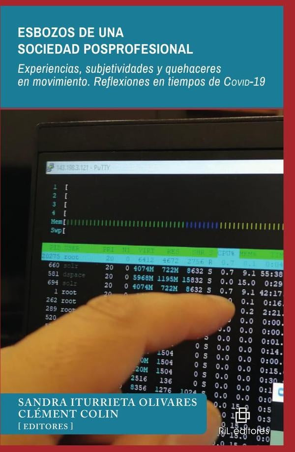 Esbozos de una sociedad posprofesional. Experiencias, subjetividades y quehaceres en movimiento. Ref | Colin, Iturrieta Olivares