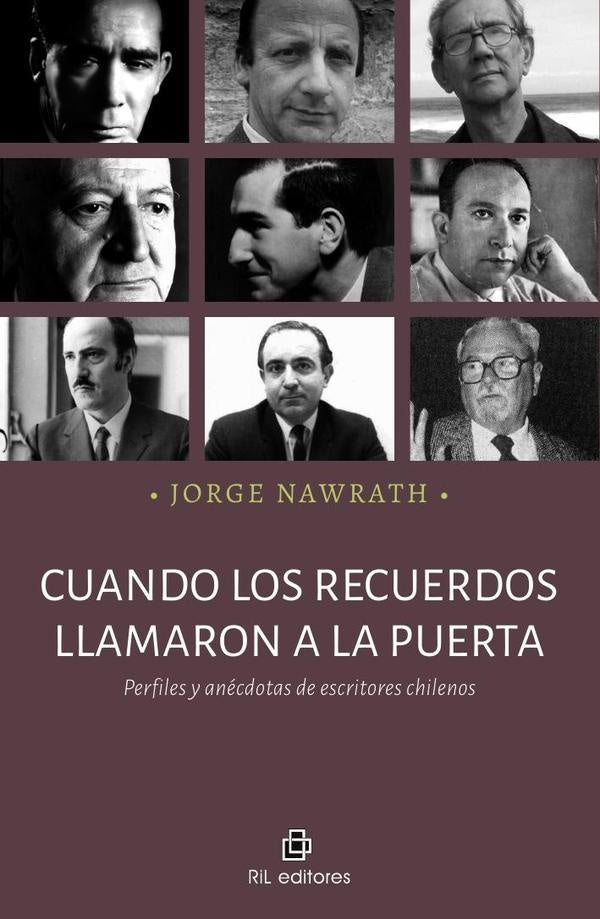 Cuando los recuerdos llamaron a la puerta. Perfiles y anécdotas de escritores chilenos | Jorge Nawrath