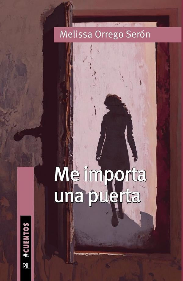 Me importa una puerta. Cuentos en la cotidianeidad | Melissa Orrego Serón
