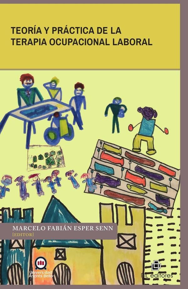 Teoría y práctica de la terapia ocupacional laboral | Marcelo Fabián Esper Senn