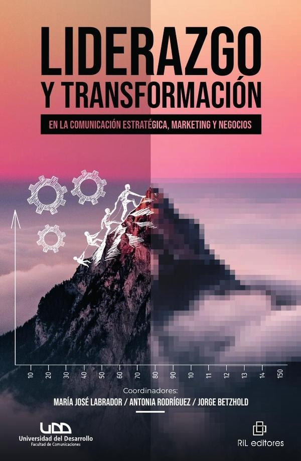 Liderazgo y transformación en la comunicación estratégica, marketing y negocios | Labrador, Rodríguez y otros