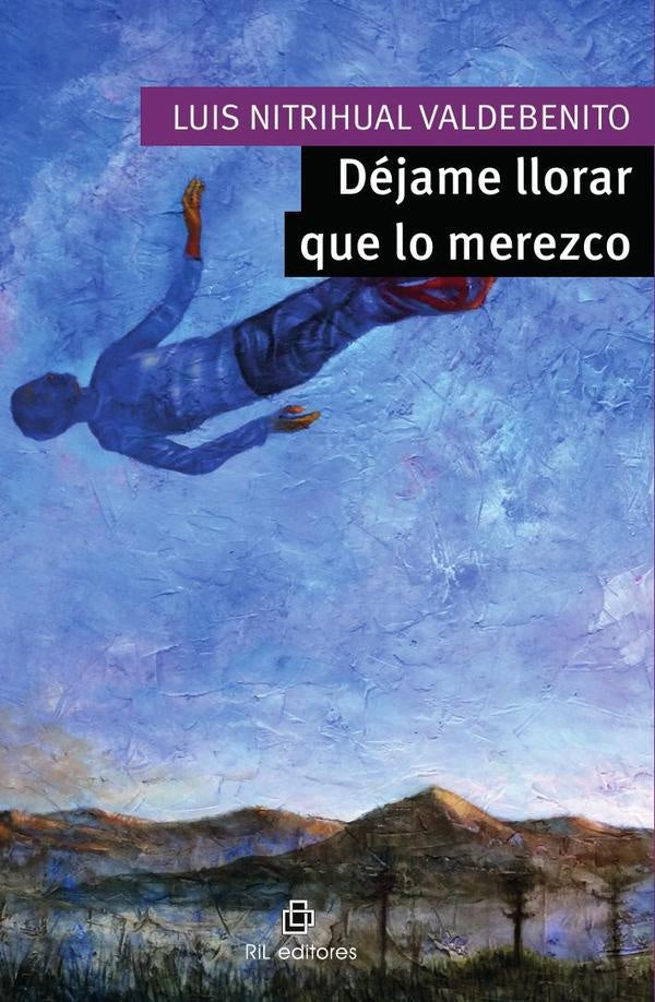 Déjame llorar que lo merezco | Luis Nitrihual Valdebenito